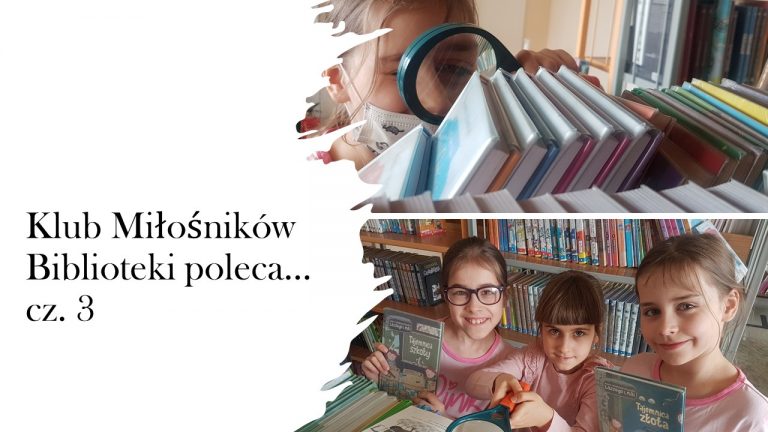 Read more about the article Klub Miłośników Biblioteki poleca… cz. 3